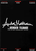 Anders Matthesen: Vender tilbage - Live På Det Kongelige Teater (DVD)