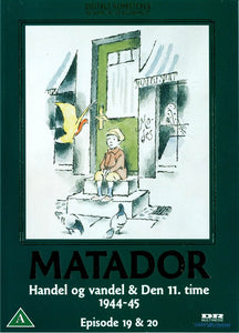 Matador: Handel og vandel & Den 11. time 1944-45 - Episode 19 & 20 (DVD)