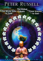 Peter Russell: The White Hole in Time / The Global Brain / From Science to God (DVD)