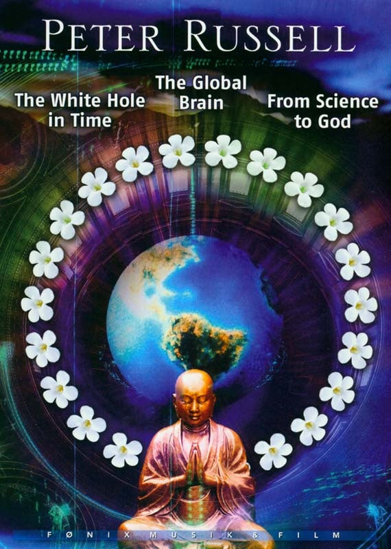 Peter Russell: The White Hole in Time / The Global Brain / From Science to God (DVD)
